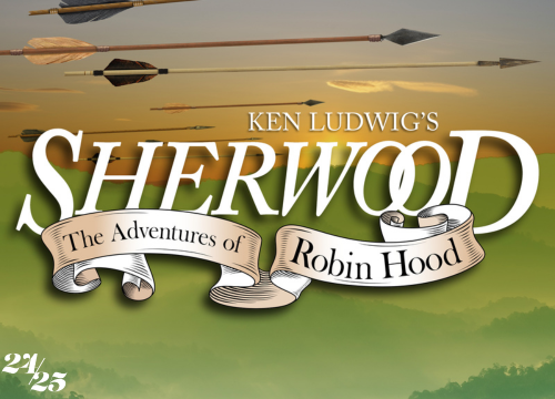 More Info for Ken Ludwig’s Sherwood: The Adventures of Robin Hood